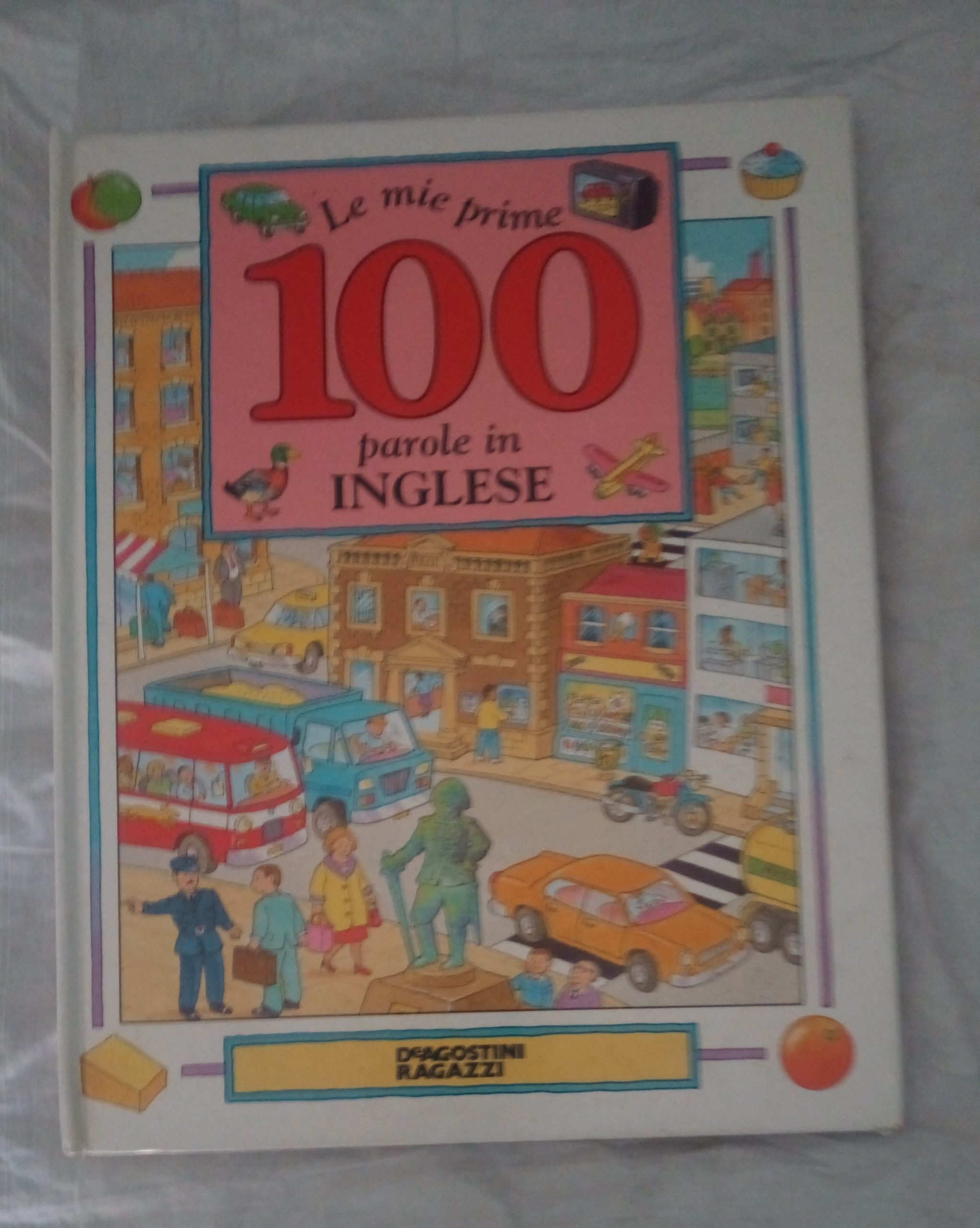 A 50] – Libro – Le mie prime 100 parole in inglese – De Agostini
